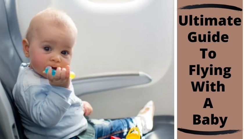 Read more about the article Ultimate Guide To Flying With A Baby | Smart Tips