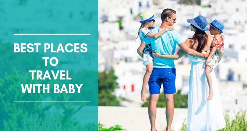 best travel destinations with newborn