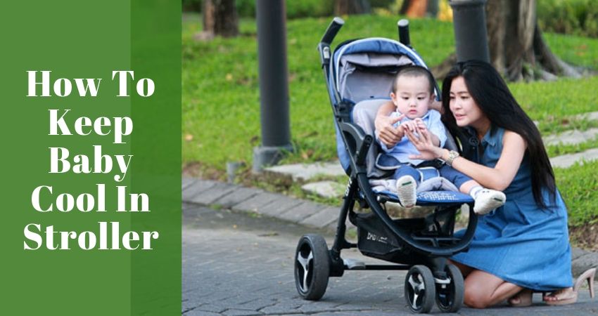 How To Keep Baby Cool In the Stroller