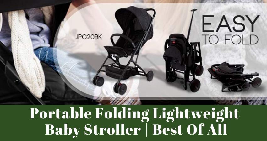 You are currently viewing Portable Folding Lightweight Baby Stroller | Best Of All