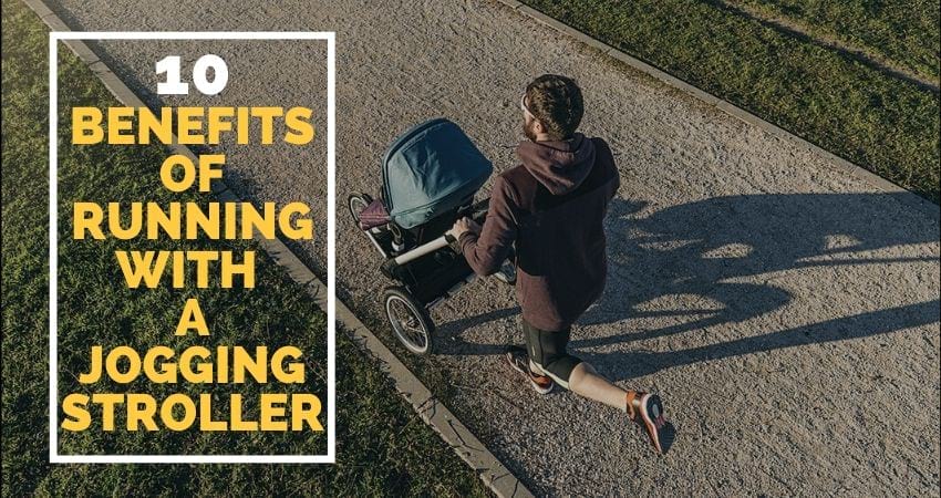 Benefits Of running with a jogging stroller