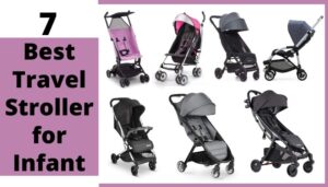 Read more about the article 7 Best Travel Stroller for Infant 2022 | Airplane Friendly