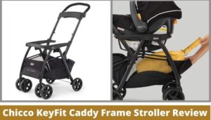 Read more about the article Chicco KeyFit Caddy Frame Stroller Review