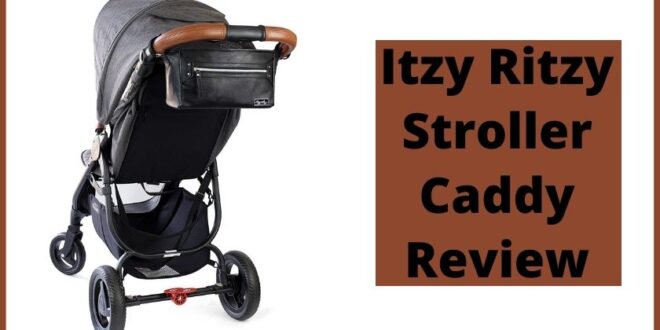 Itzy Ritzy Stroller Caddy Review