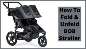 Read more about the article How To Fold & Unfold BOB Stroller | A Complete Guide For you