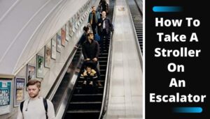 Read more about the article How To Take A Stroller On An Escalator | 4 Simple Tips