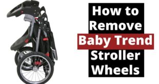 How to Remove Baby Trend Stroller Wheels